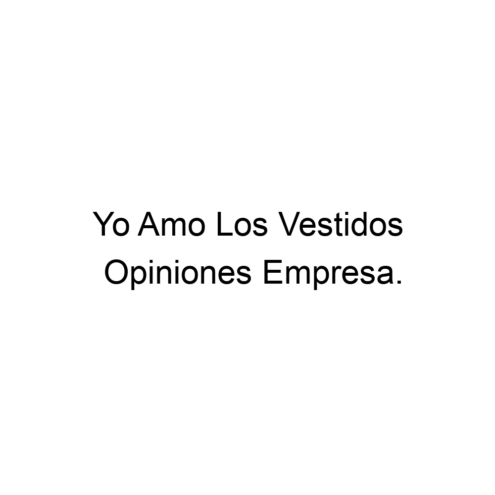 Opiniones Yo Amo Los Vestidos, ▷ 3005940696
